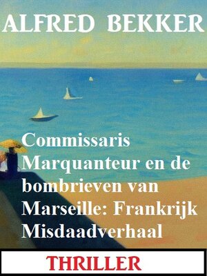 cover image of Commissaris Marquanteur en de bombrieven van Marseille